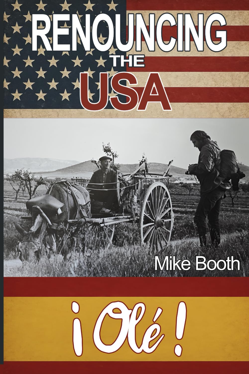 Renouncing the USA ¡Olé!: Escaping to Spain for Good