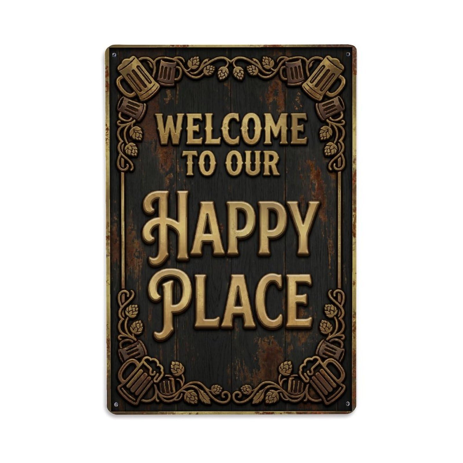 Welcome To Our Happy Place Tavern Pub 1 Metal Tin Sign Plaque Wall Decor for Cafe, Club Bar, Office, Home Garden Metal Poster 8x12Inch