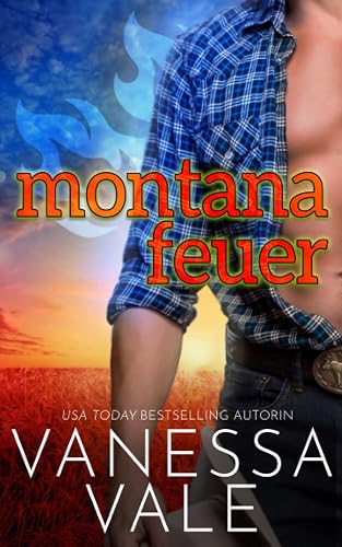 Montana Feuer (Kleinstadt-Romantik-Serie, Band 1)