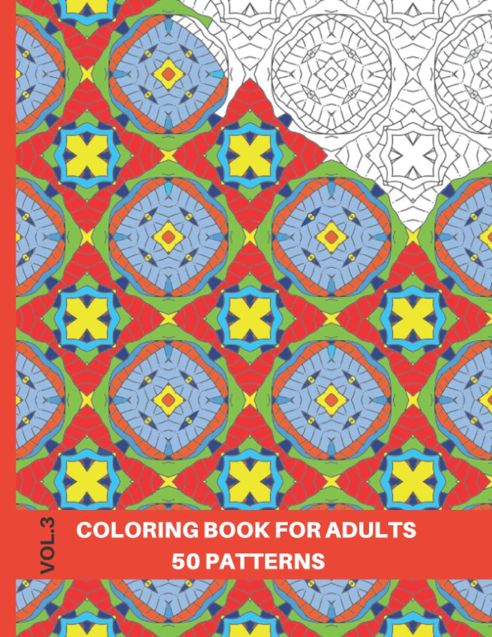 Tessellated Patterns Coloring Book: An Anti-stress Coloring Book for Adults, Volume 3, 8.5x11
