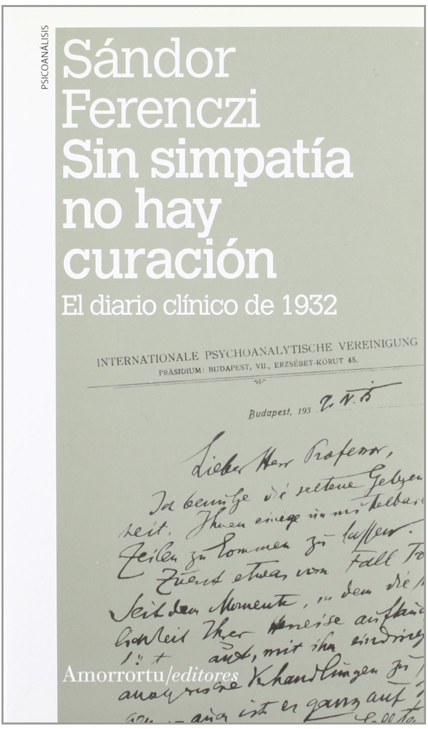 Sin simpatía no hay curación: El diario clínico de 1932 (Psicoanálisis)