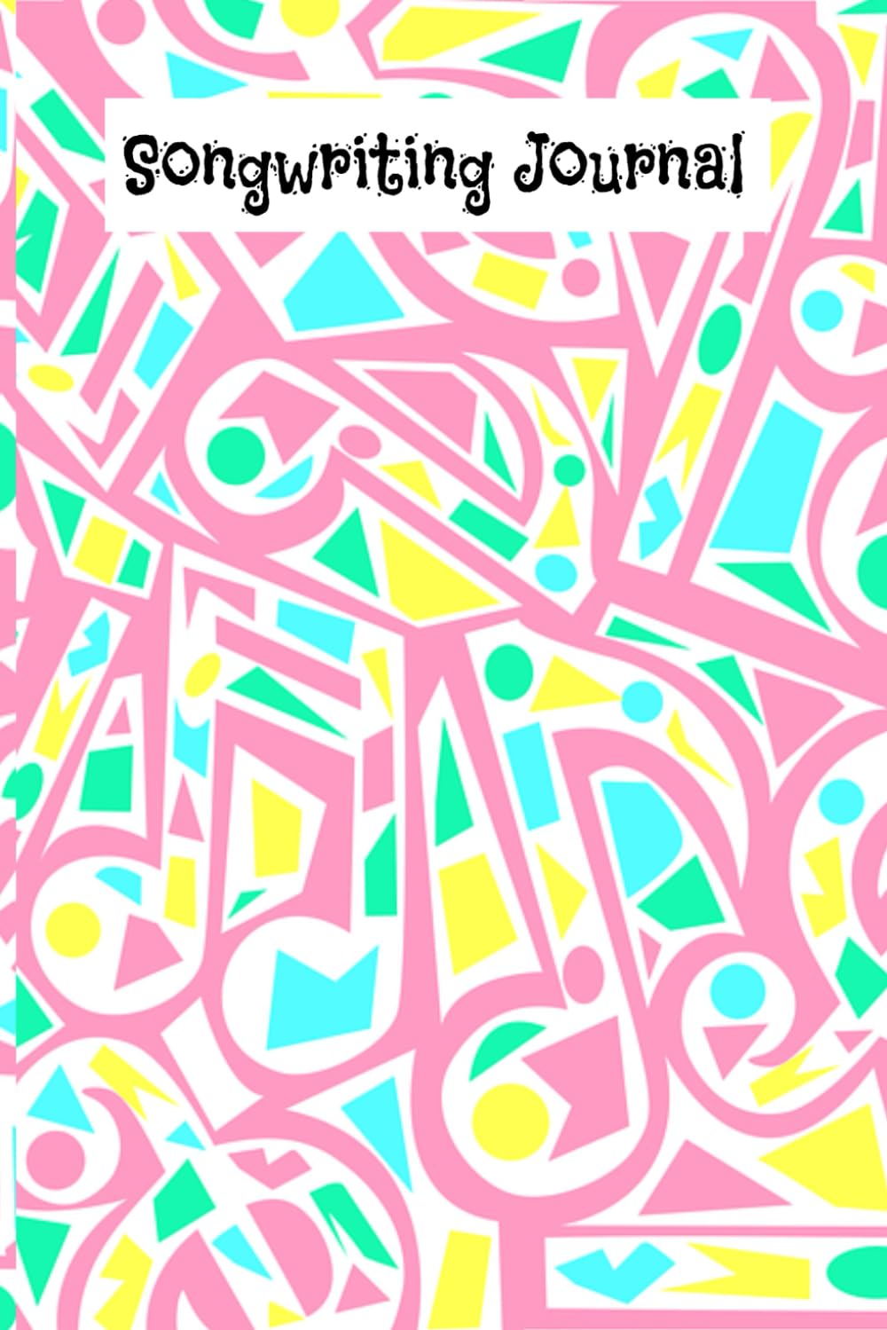 Songwriting Journal For Lyrics, Great For Teen Girls And Kids, Perfect Place To Write Down Songs (120 Pages, 6x9inches): Lined Journal And Manuscript