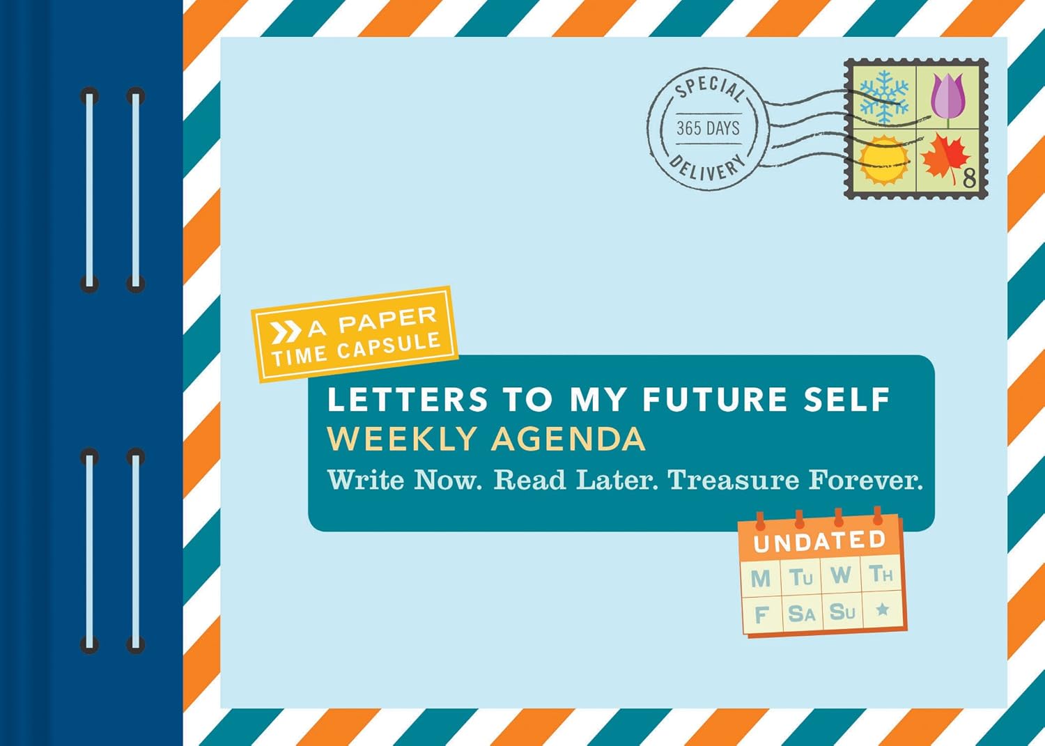 Letters to My Future Self Weekly Agenda: Write Now. Read Later. Treasure Forever.      Calendar – Engagement Calendar, July 25, 2017