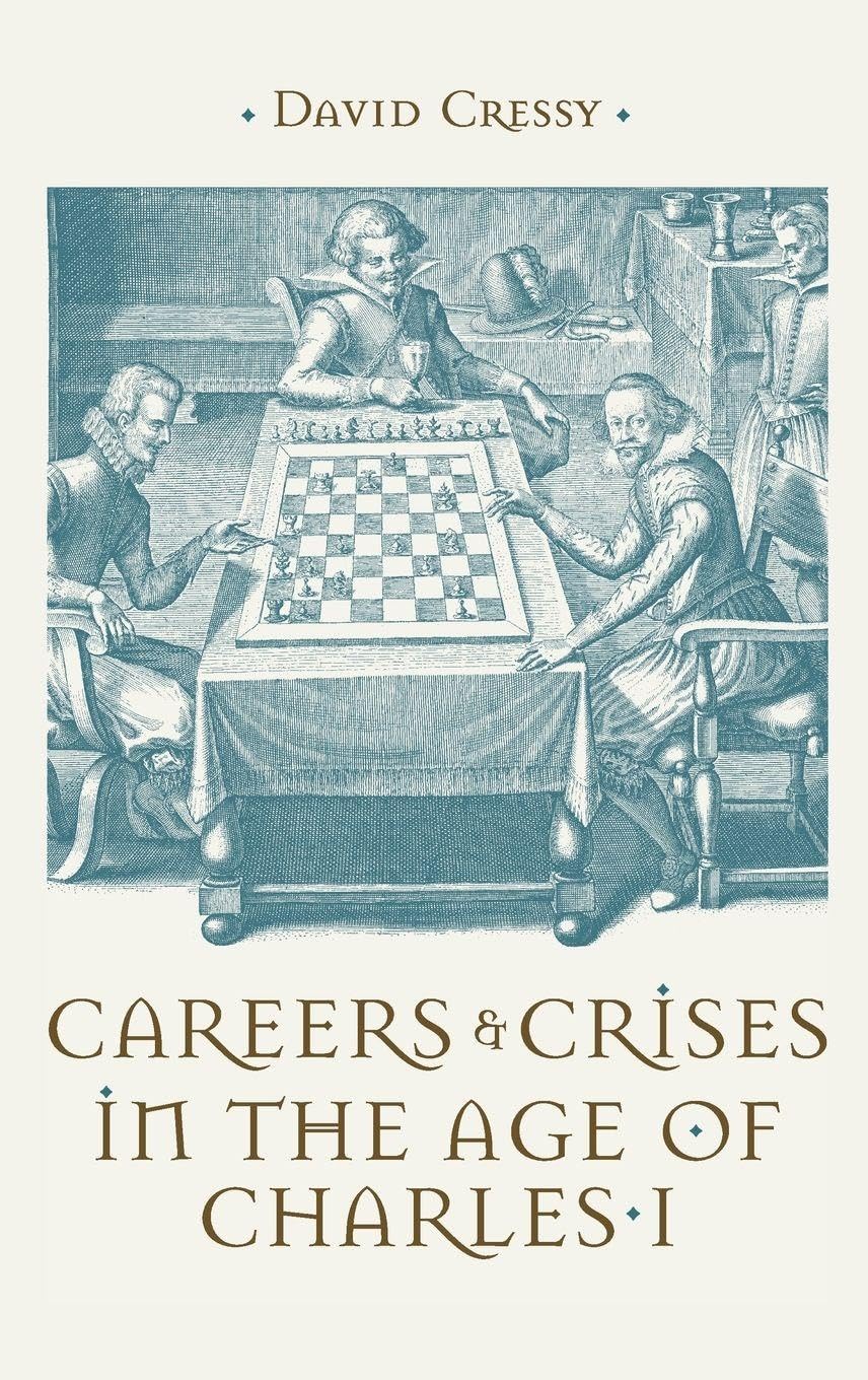Careers and Crises in the Age of Charles I (Issn)