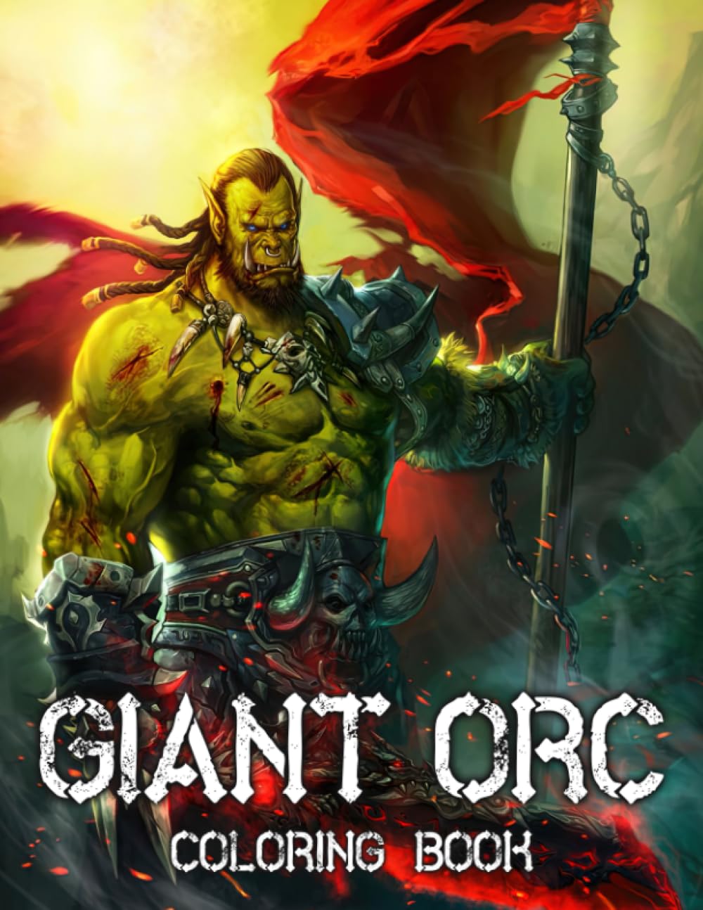 Giant Orc Coloring Book: Dark Fantasy Creatures Coloring Pages for All Ages To Relieve Stress and Relax