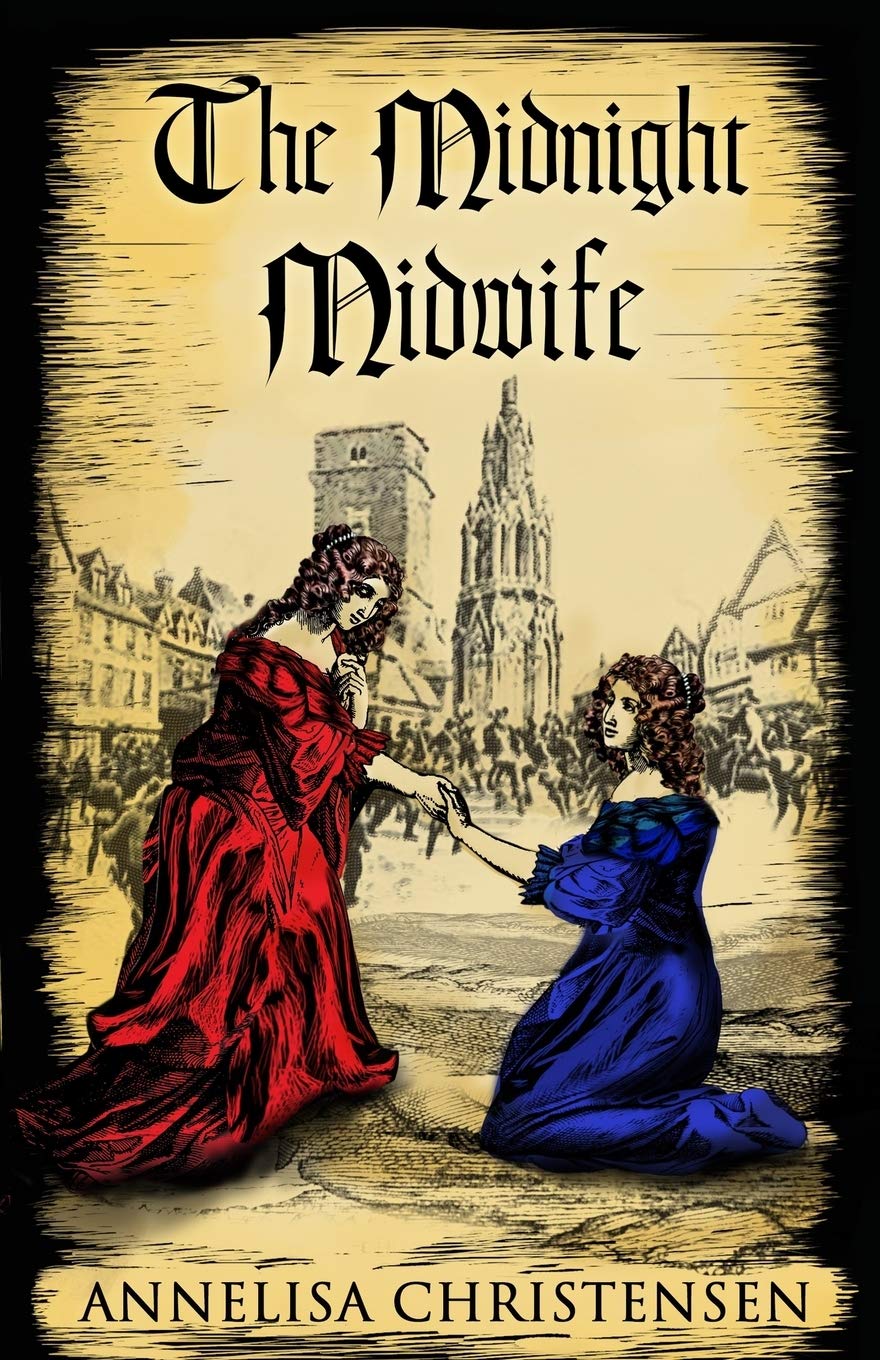 The Midnight Midwife: a novel about a mother and her children: A novel of 17th century family life: 3 (Seventeenth Century Midwives)
