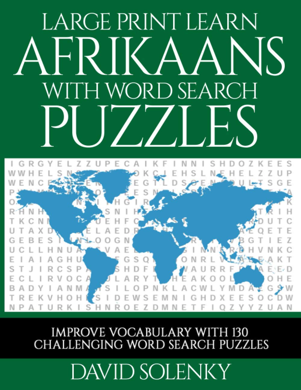 Large Print Learn Afrikaans with Word Search Puzzles: Learn Afrikaans Language Vocabulary with Challenging Easy to Read Word Find Puzzles