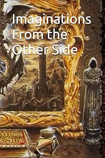 Imaginations From the Other Side