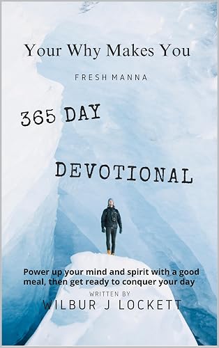 YOUR WHY MAKES YOU: FRESH MANNA A DAILY DEVOTIONAL