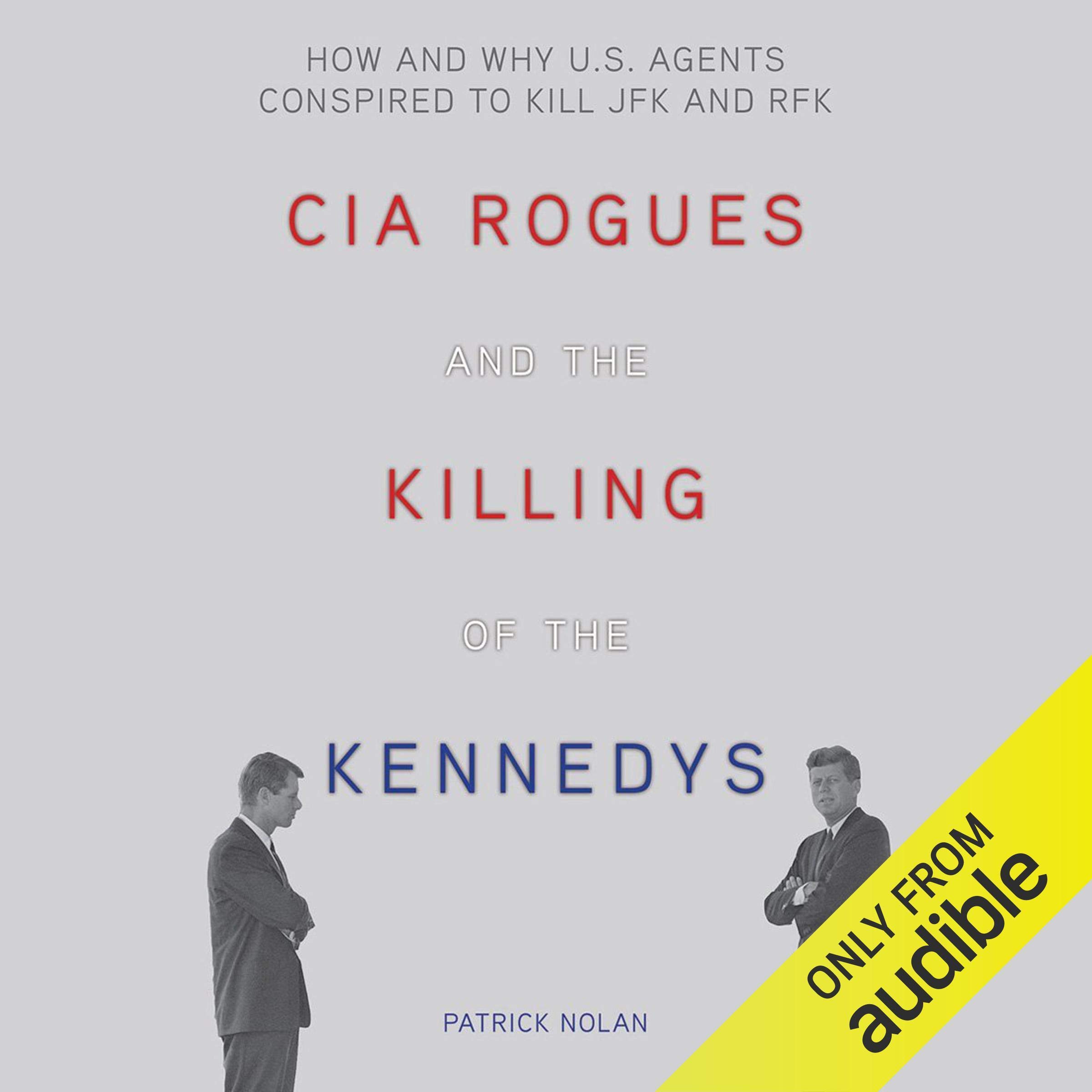 CIA Rogues and the Killing of the Kennedys