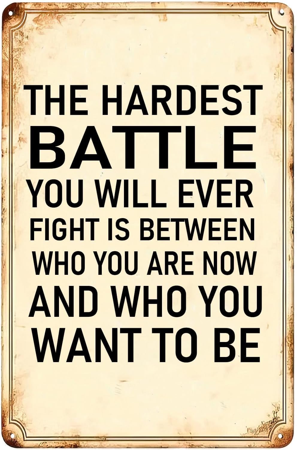 Inspirational Poster Retro Tin Signs The Hardest Battle You Will Ever Fight is Between Vintage Fitness Metal Plaque for Home Cafe Bar Pub Garden Office Club Gym Decoration 8 X 12 Inch