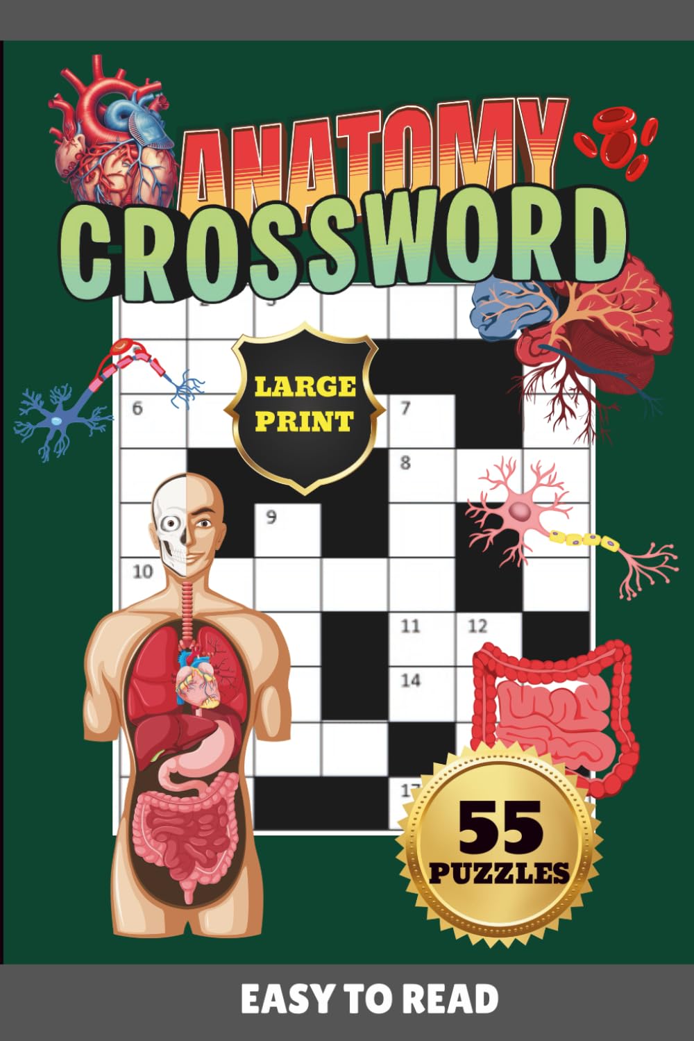 ANATOMY CROSSWORD PUZZLE|55 PUZZLES, 6x9"| BEAUTIFUL FRONT& BACK COVER|LARGE PRINT| ANATOMY THEMED PUZZLE BOOK: SOLUTIONS INCLUDED| PERFECT GIFT FOR ... STRESS RELIEF (Cognitive Wellness Puzzles)