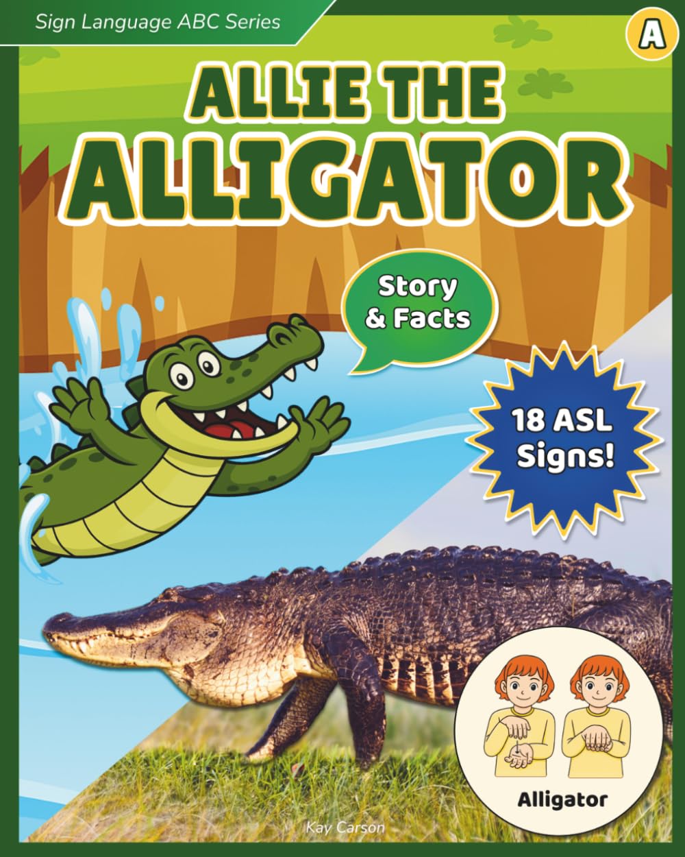 Sign Language ABC Series: Allie the Alligator: An ASL Alphabet Book with Story, Facts, and AAC Support
