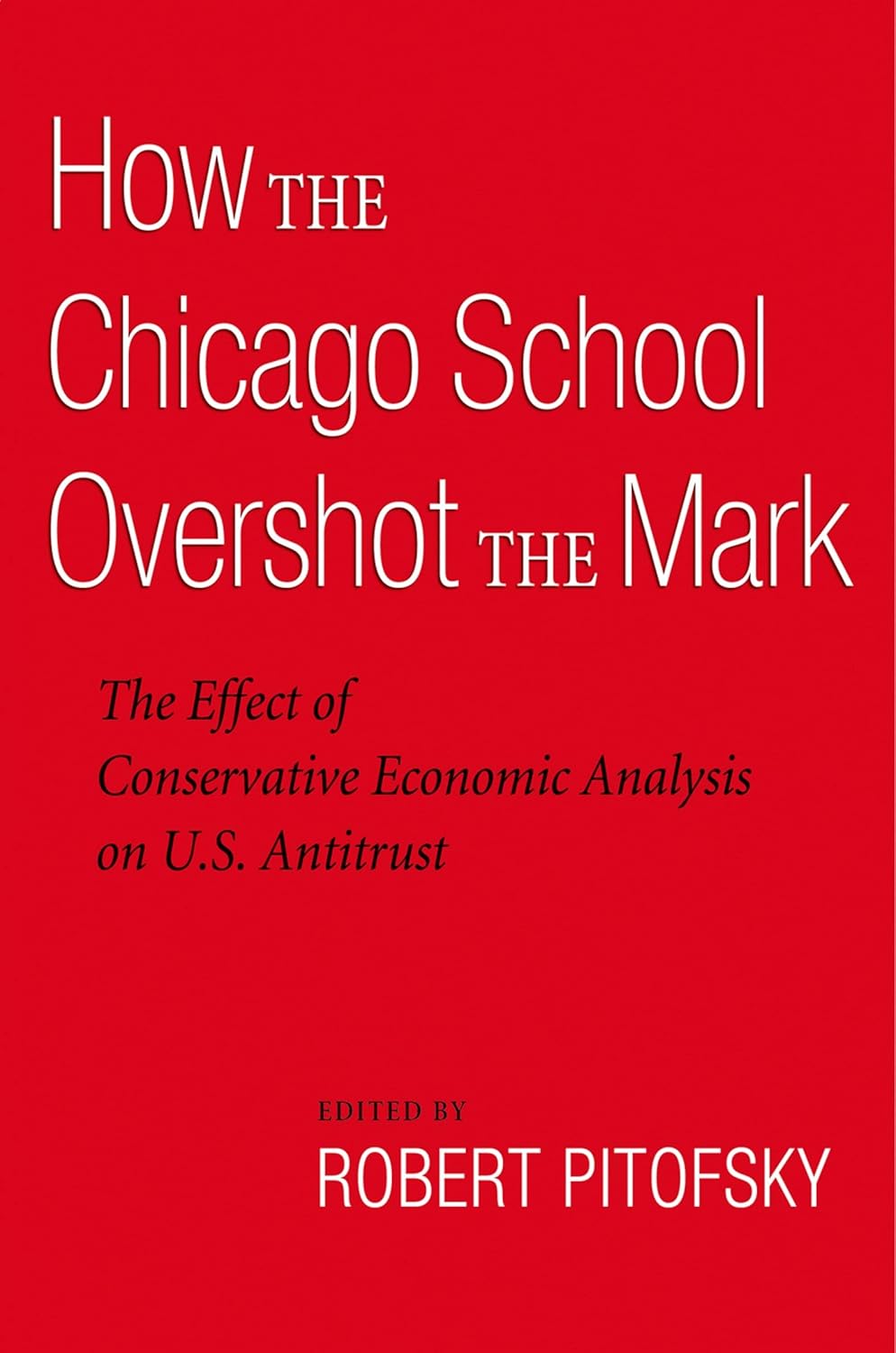 Amazon How the Chicago School Overshot the Mark The Efect of