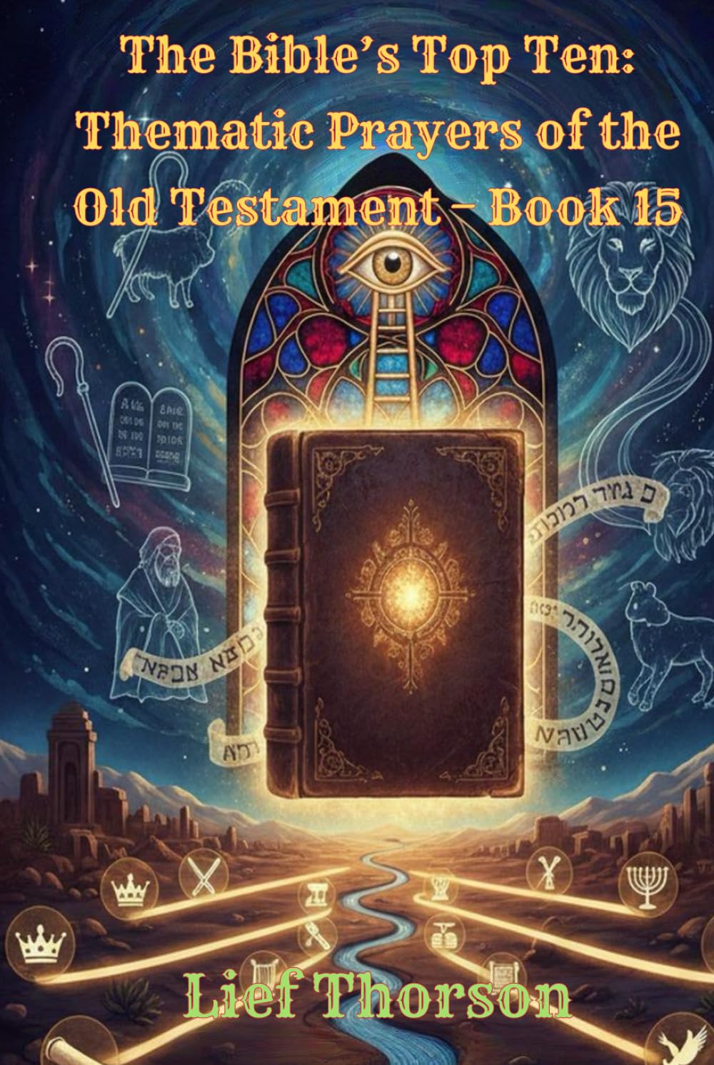 The Bible’s Top Ten Thematic Prayers of the Old Testament – Book 15