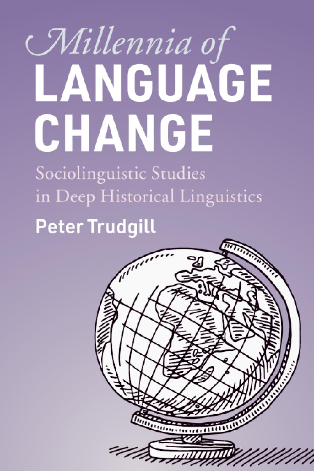 Millennia of Language Change: Sociolinguistic Studies in Deep Historical Linguistics