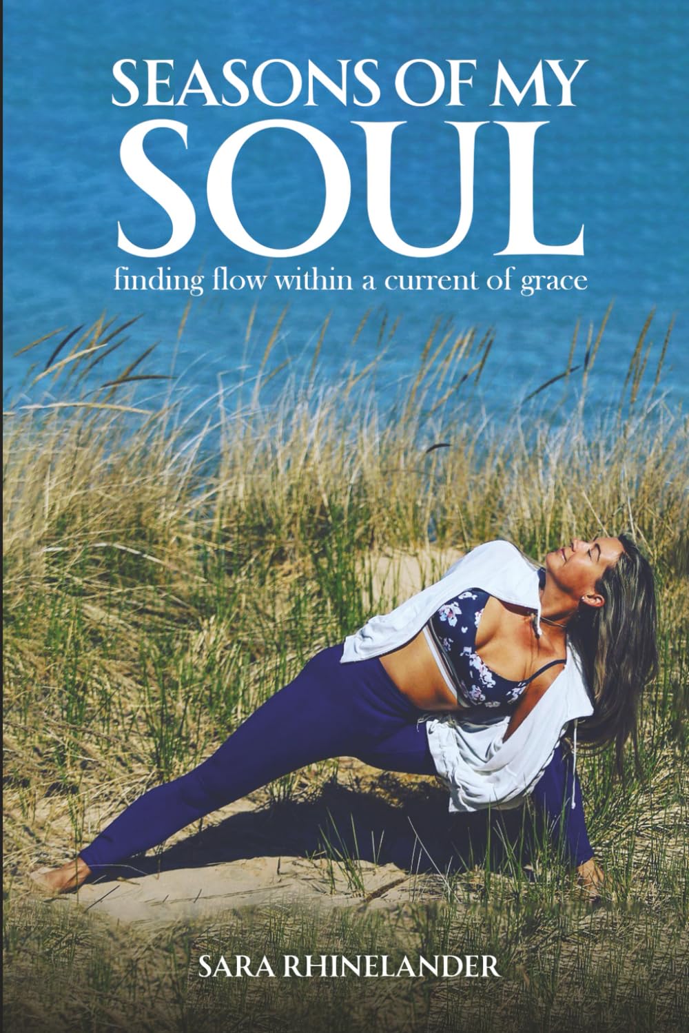 Seasons of my Soul: ;Finding Flow within a Current of Grace