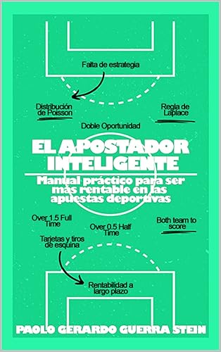 El apostador inteligente: Manual práctico para ser más rentable en las apuestas deportivas
