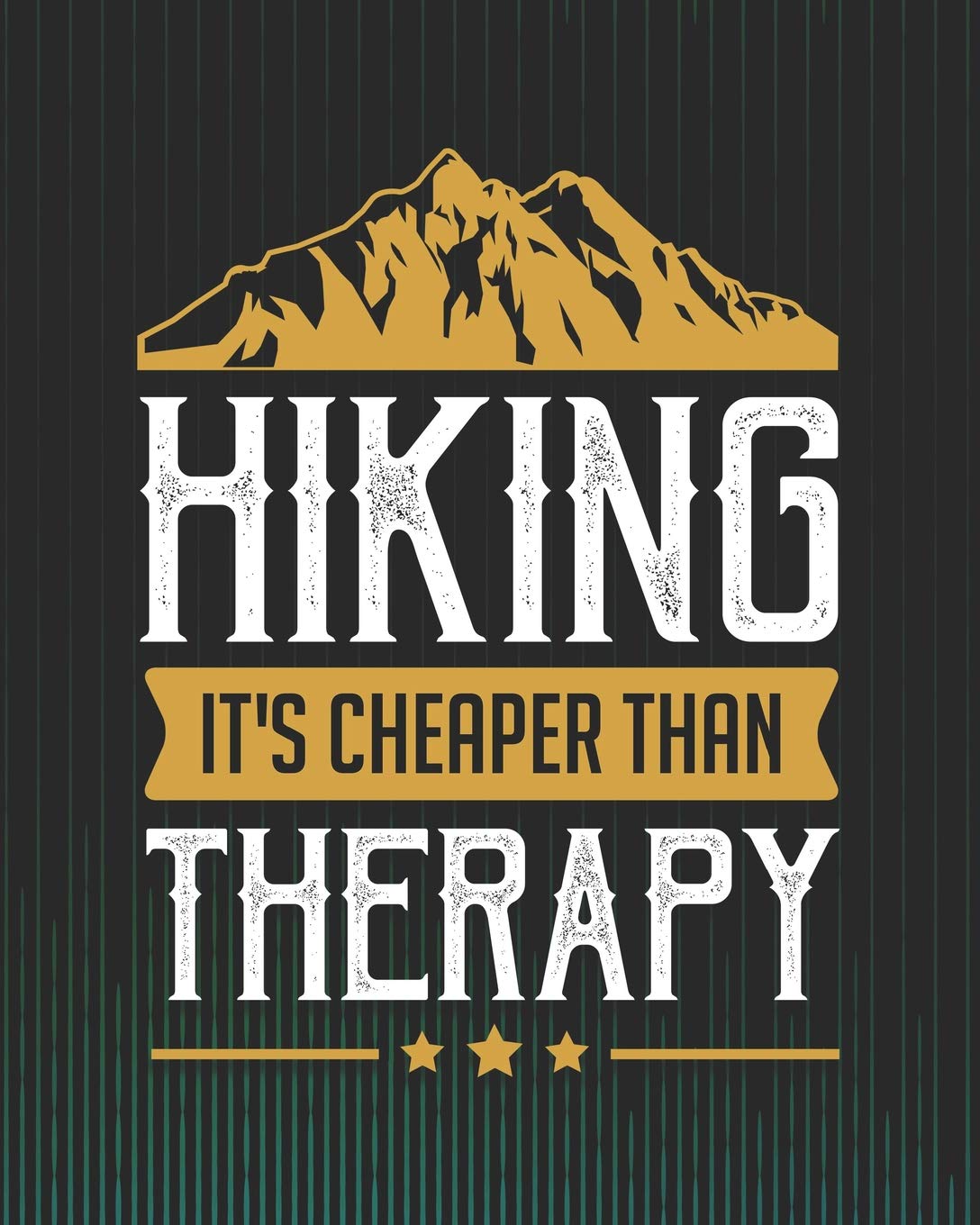 Hiking It's Cheaper Than Therapy: ~ Camping Travel Journal for Campers To Write In With Pre-Formatted Pages To Record Camping Activity Information
