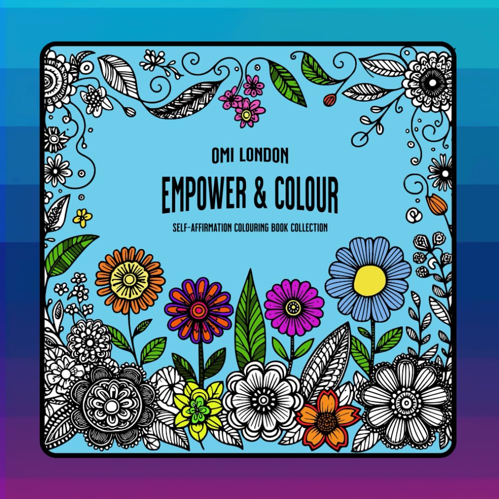 Empower and Colour: Self-Affirmation Colouring Book Collection