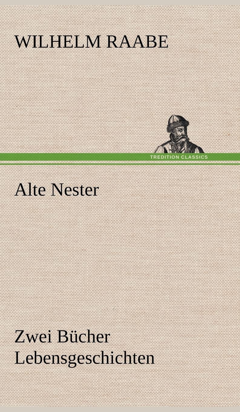 Alte Nester: Zwei Bücher Lebensgeschichten