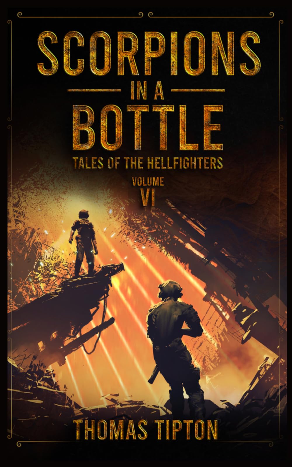 Scorpions in a Bottle: Tales of the Hellfighters Volume VI
