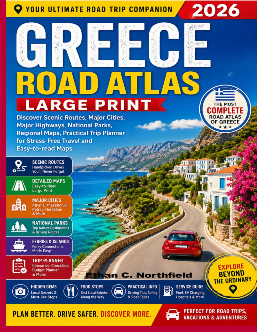 Greece Road Atlas 2026 Large Print: Discover Scenic Routes, Major Cities, Major Highways, National Parks, Regional maps, Practical Trip Planner for Stress-Free Travel and Easy-to-read maps.