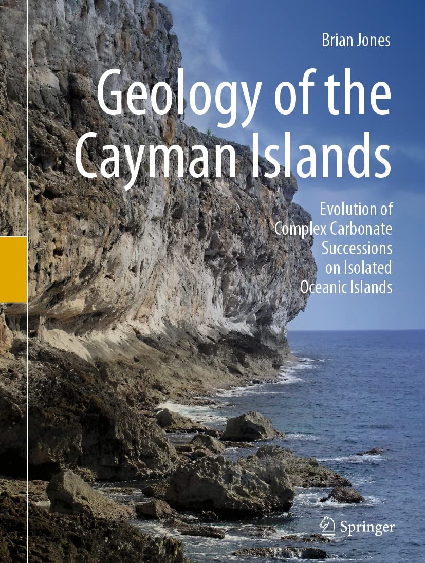 Geology of the Cayman Islands: Evolution of Complex Carbonate Successions on Isolated Oceanic Islands      Kindle Edition