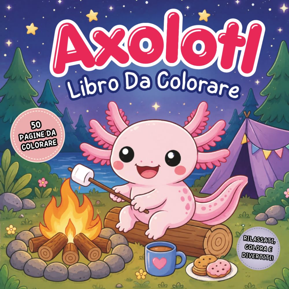 Libro da Colorare sugli Axolotl per Adolescenti e Adulti: 50 Pagine da Colorare Kawaii, Dolci e Facili per Relax e Divertimento; linee spesse e disegni semplici