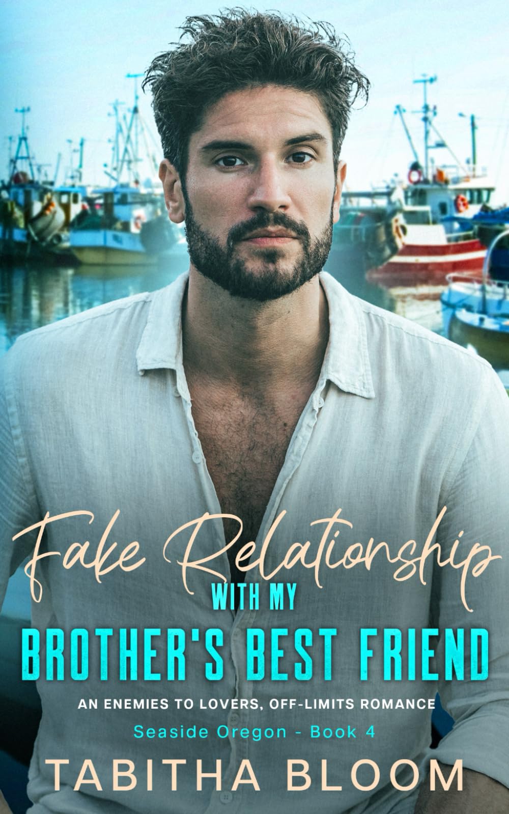 Fake Relationship with My Brother's Best Friend: An Enemies to Lovers, Off-Limits Romance (Seaside, Oregon)