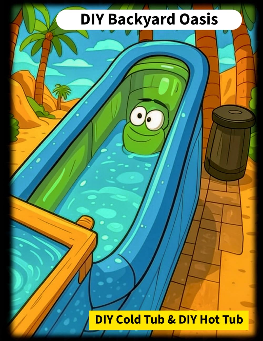 DIY Backyard Oasis: Build A DIY Cold & DIY Hot Tub on a Budget      Paperback – December 12, 2025