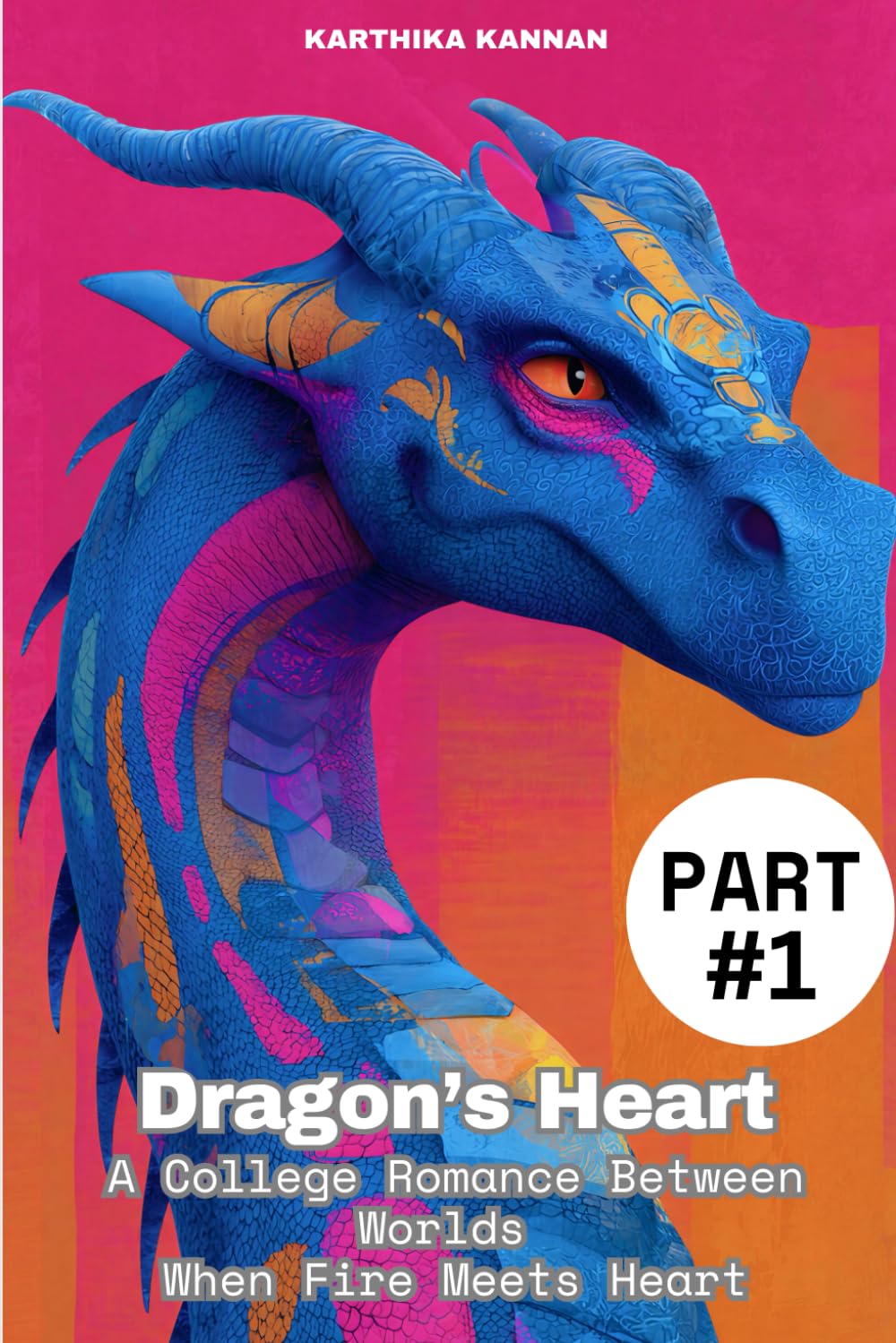 Dragon’s Heart: A College Romance Between Worlds - When Fire Meets Heart: Part 1