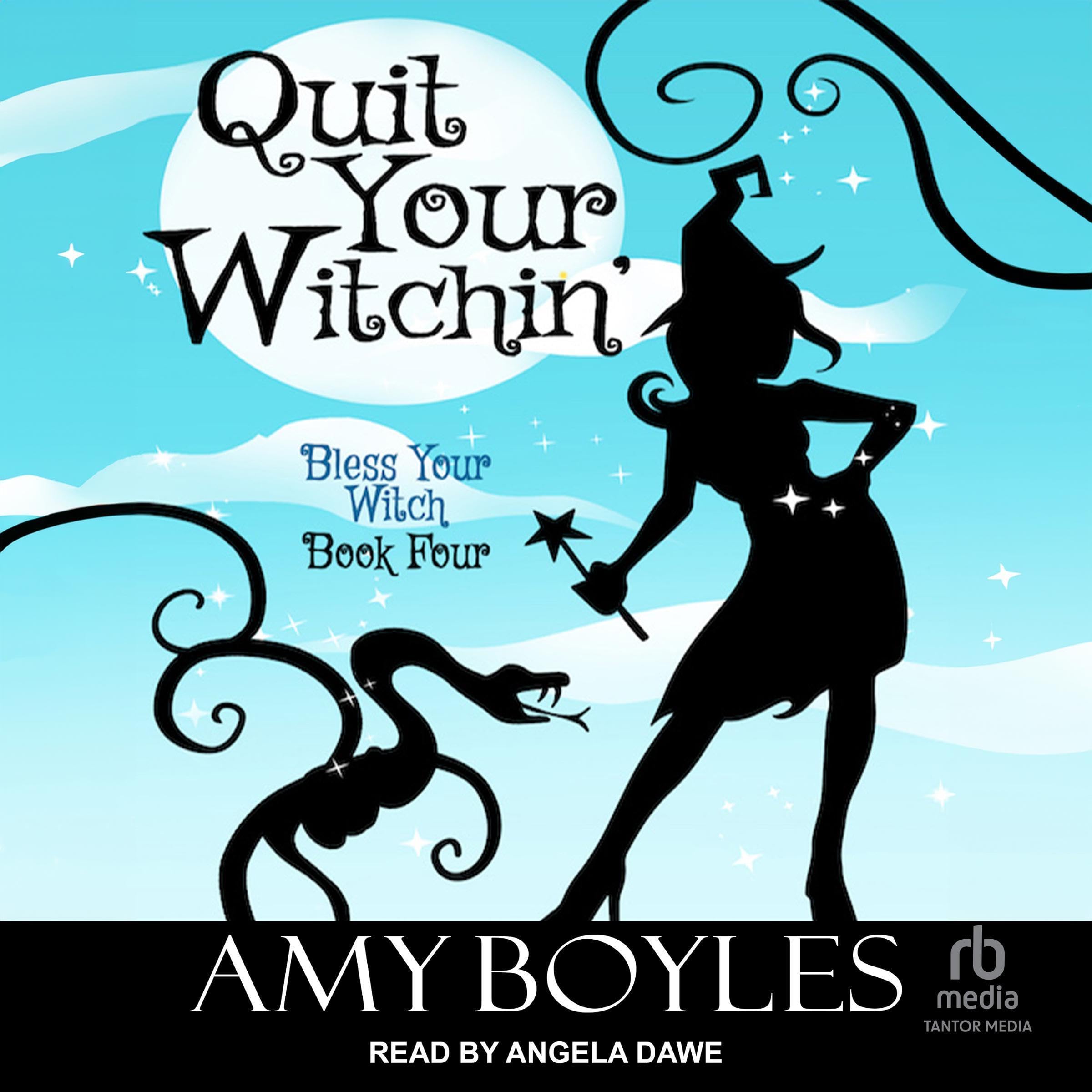 Cover art for Quit Your Witchin': Bless Your Witch, Book 4