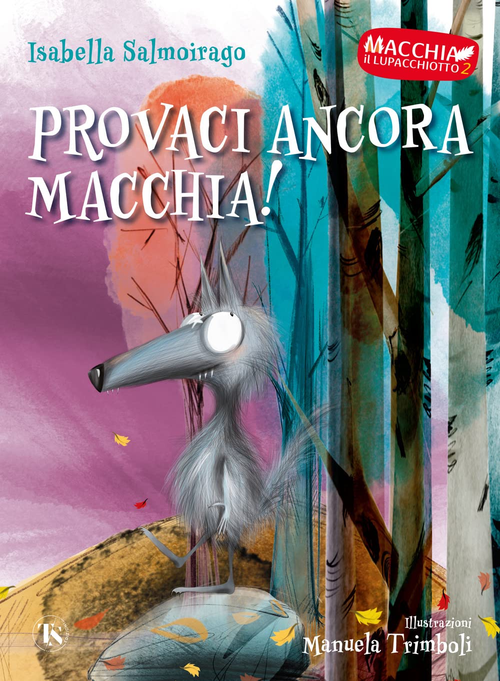 Provaci Ancora Macchia! Macchia Il Lupacchiotto. Ediz. Illustrata (Vol. 2) - 4