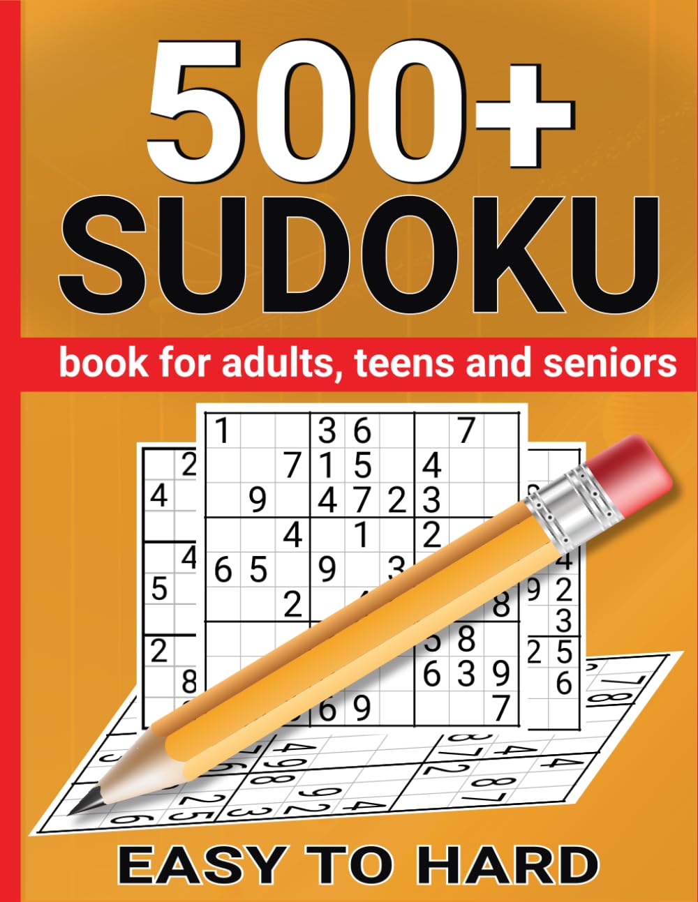 500+ sudoku Puzzles book for Adults: Easy to Hard 500 plus Sudoku Puzzles for Adults, Teens, Seniors With Full solutions