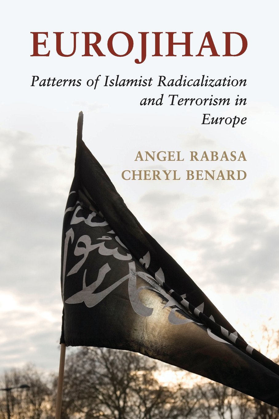 Eurojihad: Patterns Of Islamist Radicalization And Terrorism In Europe