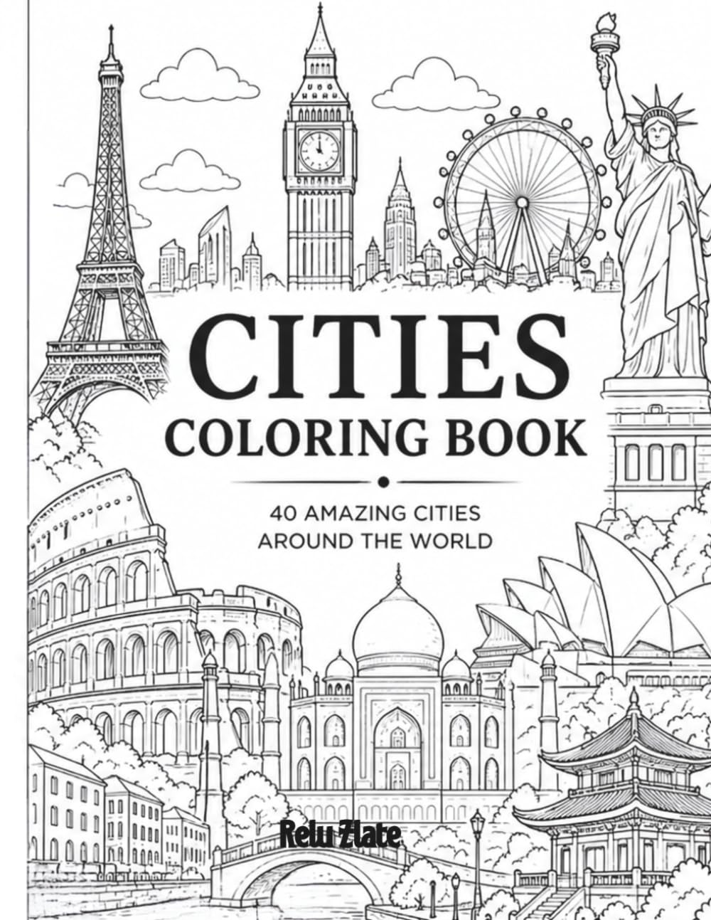 Cities Coloring Book: 40 Amazing Cities Around the World