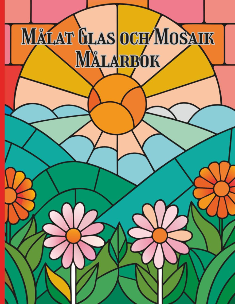 Målat Glas Och Mosaik Målarbok: Kreativa mönster och lugnande geometriska scener för medveten målarkonst
