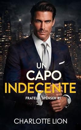 Charlotte Lion – Fratelli Spencer Vol. 1. Il capo indecente (2026)
