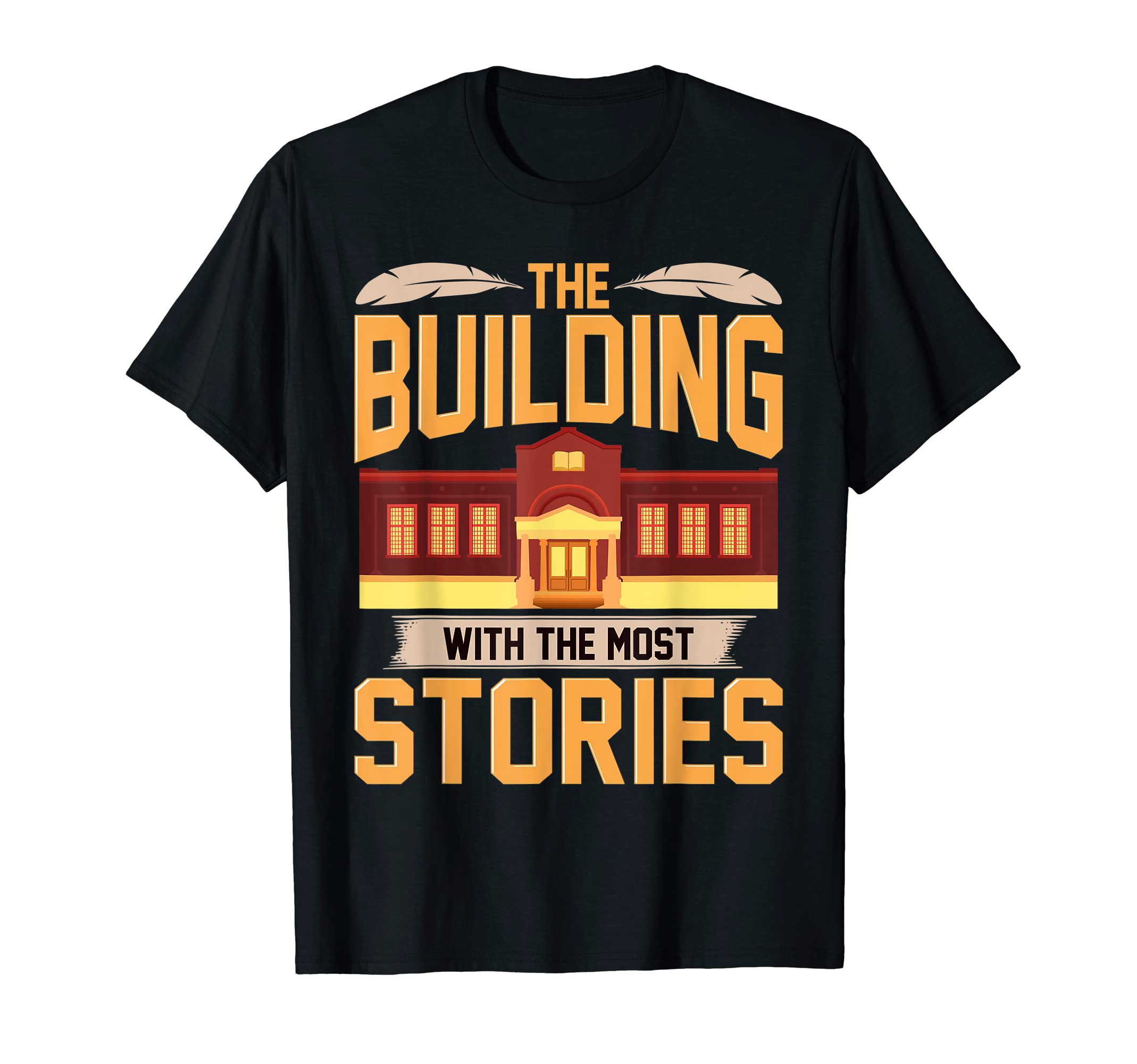 Library ThemedThe Building With The Most Stories Library Tee Book Lovers T-Shirt