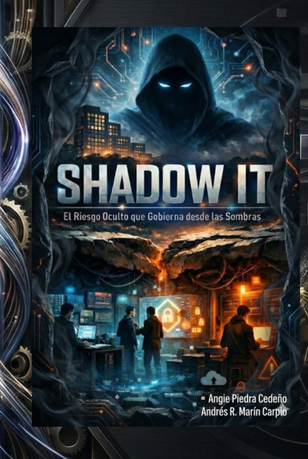SHADOW IT: El Riesgo Oculto que Gobierna desde las Sombras