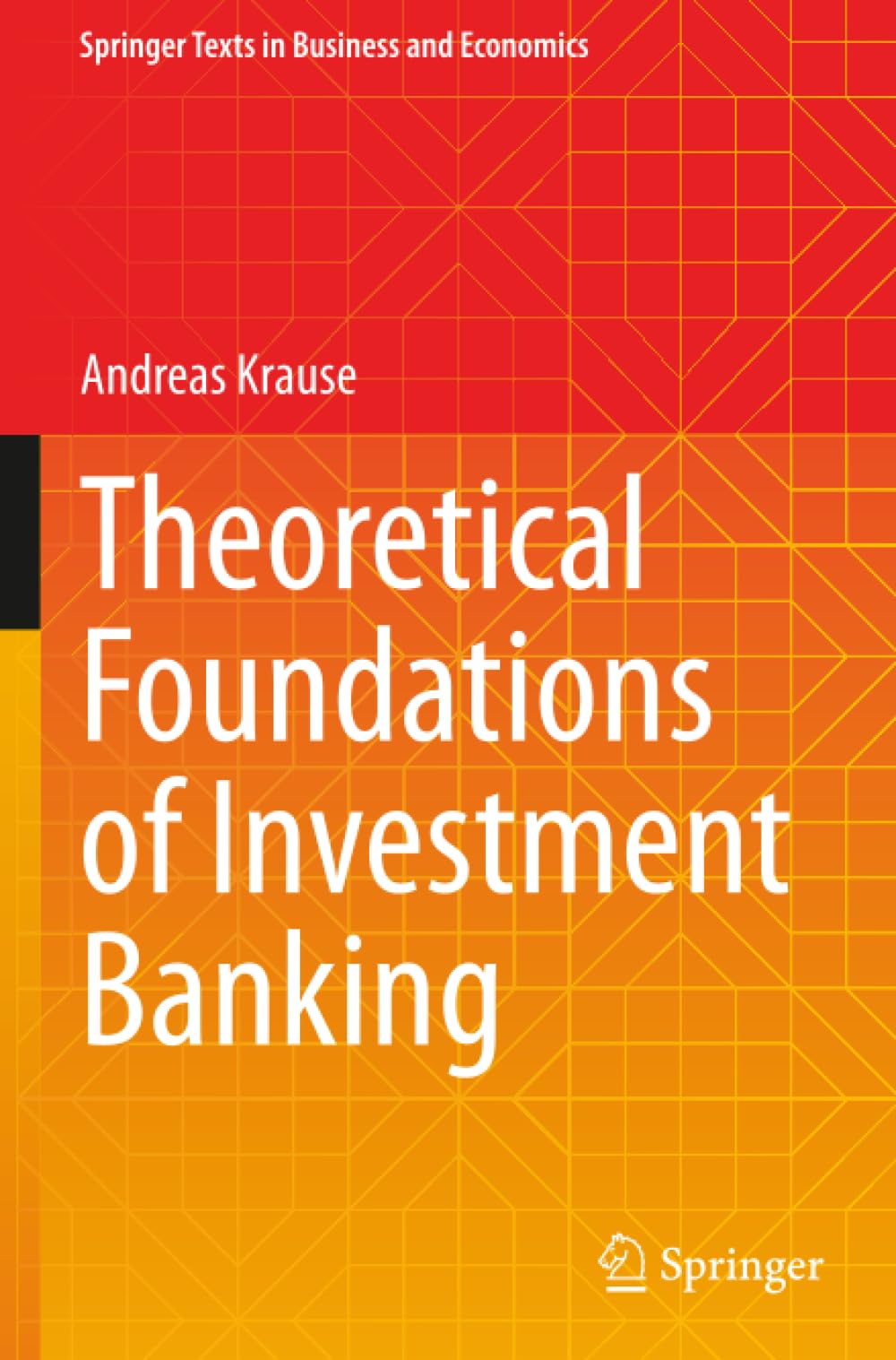 Theoretical Foundations of Investment Banking (Springer Texts in Business and Economics)