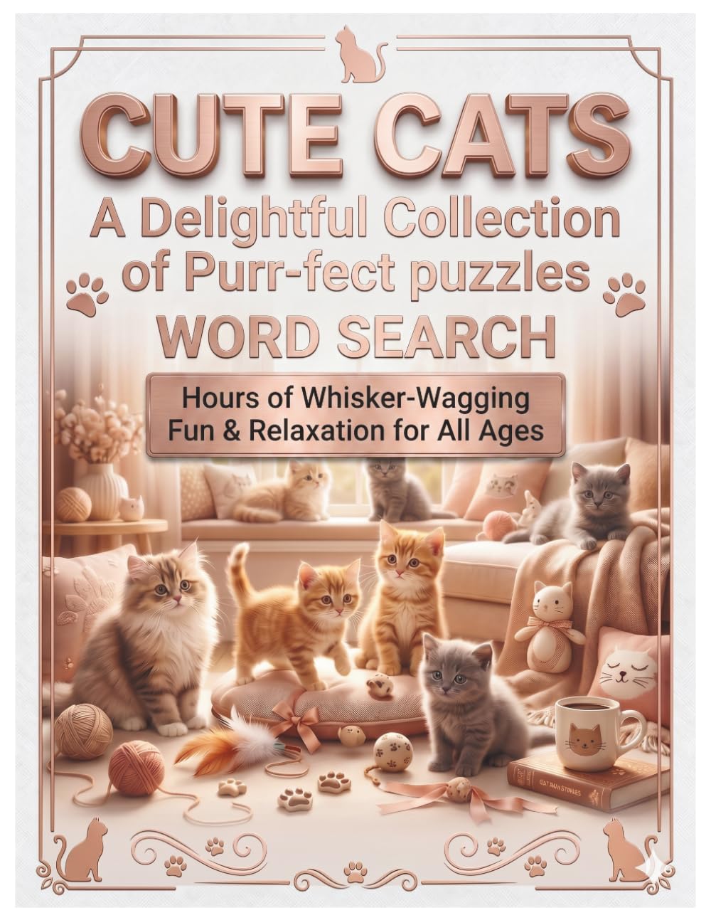 Cute Cats Word Search: A Delightful Collection of Purr-fect Puzzles: Hours of Whisker-Wagging Fun & Relaxation