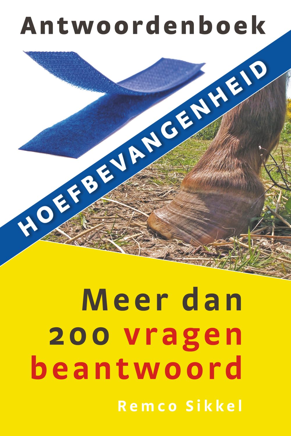 Antwoordenboek hoefbevangenheid: meer dan 200 vragen beantwoord