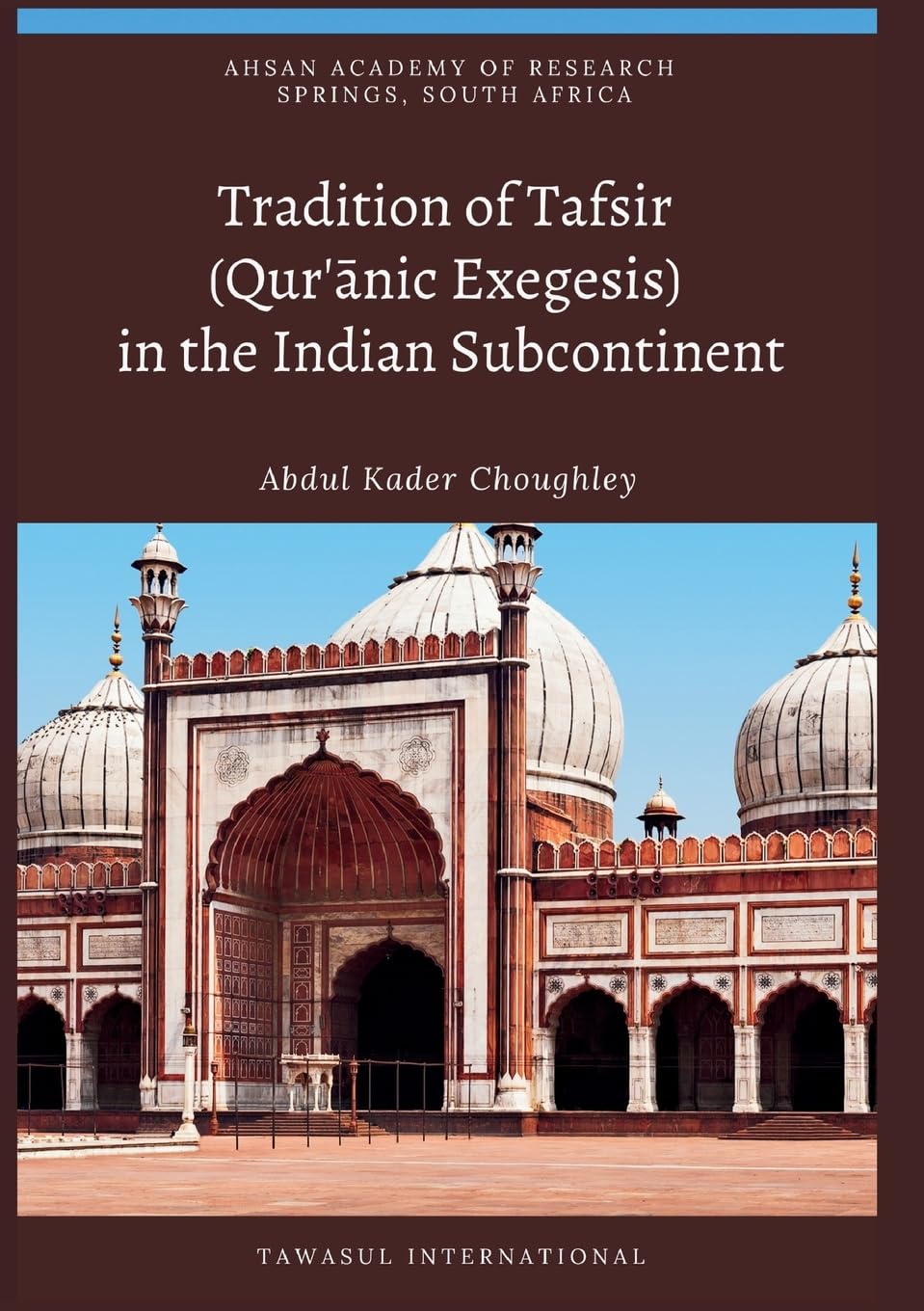 Tradition of Tafsir (Qur’ānic Exegesis) in the Indian Subcontinent