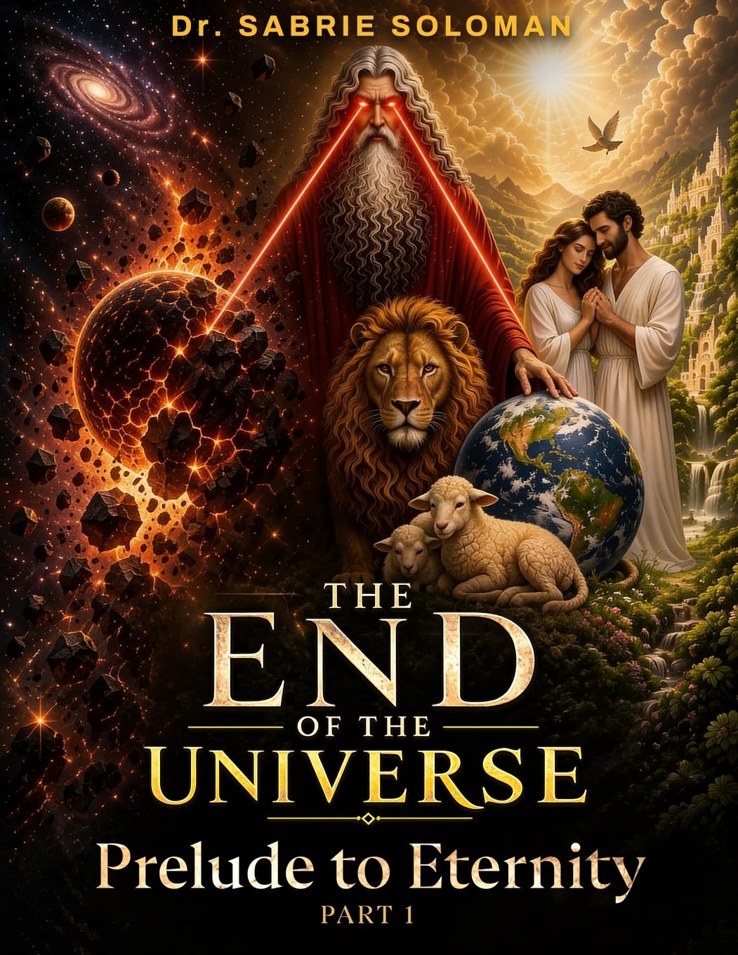 The End of The Universe Prelude to Eternity: Part 1