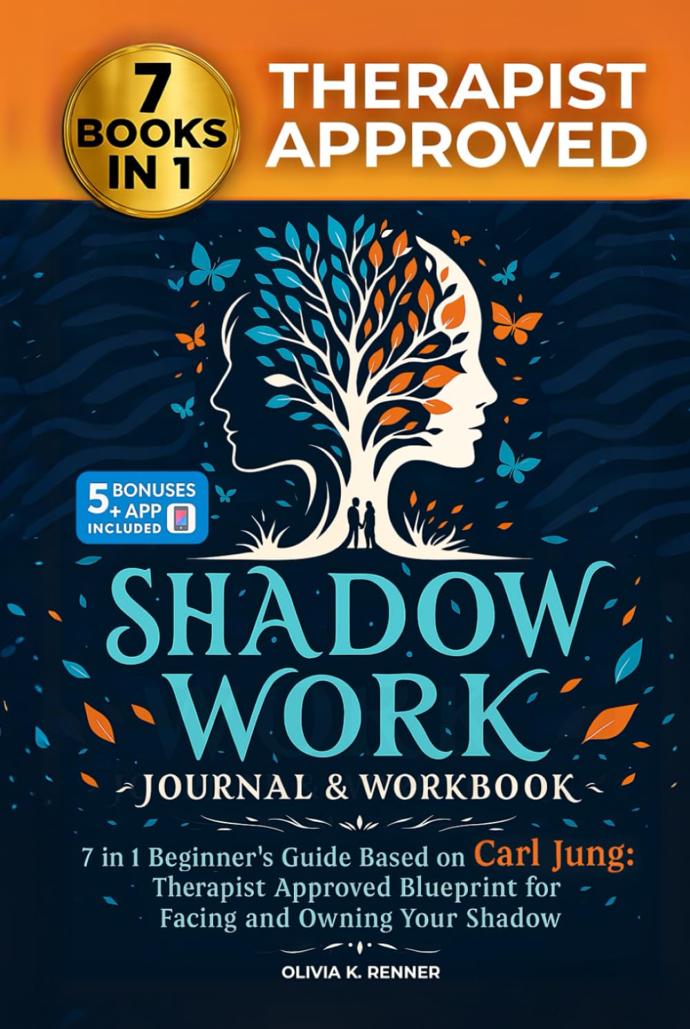 Shadow Work Journal and Workbook – 7 in 1 Beginner’s Guide Based on Carl Jung: Therapist Approved Blueprint for Facing and Owning Your Shadow