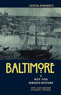 Baltimore: A Not Too Serious History (Maryland Paperback Bookshelf)