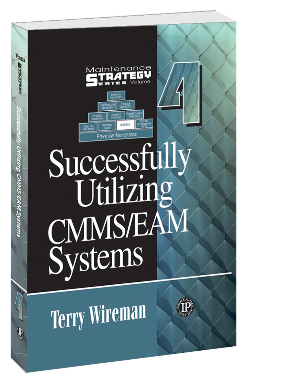 Successfully Utilizing CMMS/EAM Systems Maintenance Strategy Series