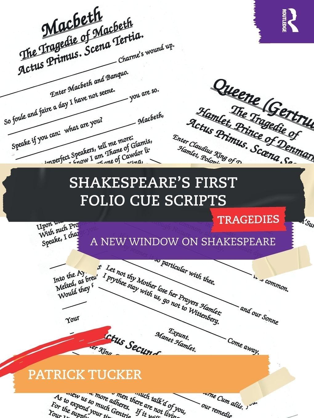 Shakespeare’s First Folio Cue Scripts – Tragedies: A New Window on Shakespeare